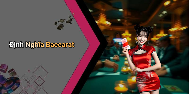 Định Nghĩa Baccarat